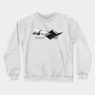 Be Smart (Monokrom) Crewneck Sweatshirt